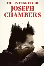 دانلود فیلم The Integrity of Joseph Chambers 2022 با دوبله اختصاصی