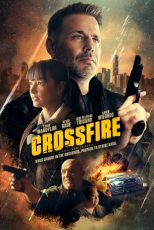 دانلود فیلم Crossfire 2023 با دوبله اختصاصی
